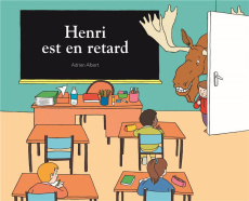 Henri est en retard - Albert Adrien