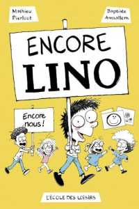 Lino : Encore Lino ! - Pierloot Mathieu ; Amsallem Baptiste