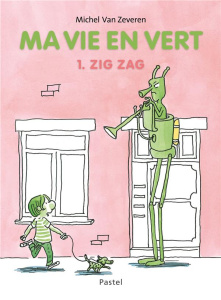 Ma vie en vert Tome 1 : Zig zag - Van Zeveren Michel