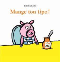 Mange ton tipo ! - Charlat Benoît