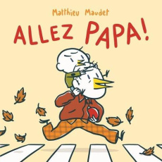Allez, Papa ! - Maudet Matthieu