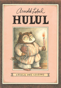 Hulul. Edition de luxe - Lobel Arnold ; Brisac Geneviève