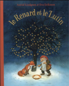 Le renard et le lutin - Lindgren Astrid ; Eriksson Eva