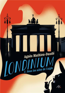 Londinium Tome 2 : Sous les ailes de l'aigle - Mathieu-Daudé Agnès
