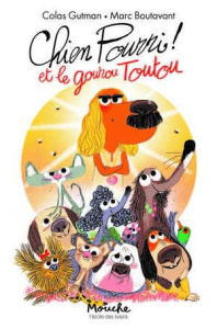 Chien Pourri ! : Chien Pourri et la secte du gourou Toutou - Gutman Colas ; Boutavant Marc