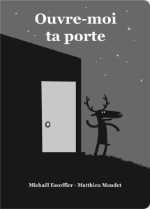Ouvre-moi ta porte - Maudet Matthieu ; Escoffier Michaël
