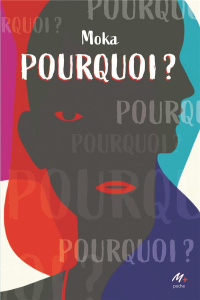 Pourquoi ? - MOKA