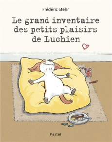 Le grand inventaire des petits plaisirs de Luchien - Stehr Frédéric