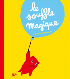 Le souffle magique - Bourgeau Vincent ; Ramadier Cédric