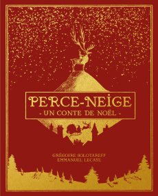 Perce-Neige. Un conte de Noël - Solotareff Grégoire ; Lecaye Emmanuel ; McCann Emm