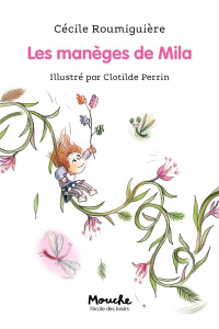 Les manèges de Mila - Roumiguière Cécile ; Perrin Clotilde