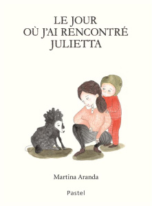 Le jour où j'ai rencontré Julietta - Aranda Martina