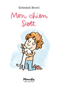 Mon chien Scott - Bravi Soledad