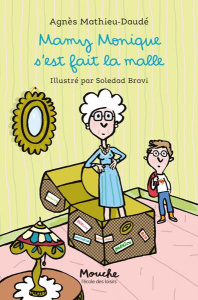 Mamy Monique s'est fait la malle - Mathieu-Daudé Agnès ; Bravi Soledad
