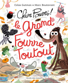 Chien Pourri ! : Le grand Fourre-Toutout - Gutman Colas ; Boutavant Marc
