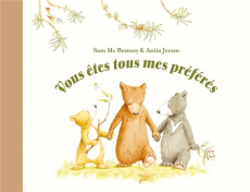 Vous êtes tous mes préférés - Jeram Anita ; McBratney Sam ; Lager Claude
