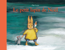 Le petit lapin de Noël - Lecaye Olga