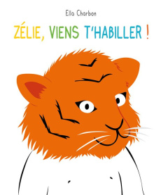 Zélie, viens t'habiller ! - Charbon Ella