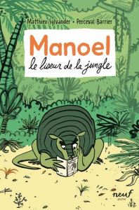 Manoel, le liseur de la jungle - Sylvander Matthieu ; Barrier Perceval