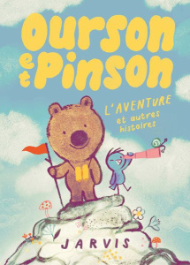 Ourson et Pinson Tome 3 : L'aventure et autres histoires - JARVIS
