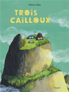Trois cailloux - Tallec Olivier