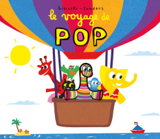 Pop : Le voyage de Pop - Sanders Alex ; Bisinski Pierrick
