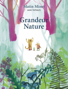 Matin Minet : Grandeur Nature - Herbauts Anne