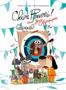 Chien Pourri ! aux Jeux olympiques - Gutman Colas ; Boutavant Marc