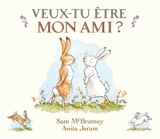 Veux-tu être mon ami ? - Jeram Anita ; McBratney Sam ; Lomré Maurice