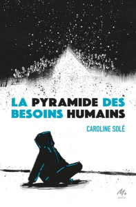 La pyramide des besoins humains - Solé Caroline