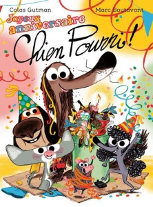 Chien Pourri ! Tome 8 : Joyeux anniversaire Chien Pourri - Gutman Colas ; Boutavant Marc