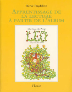 Apprentissage de la lecture à partir de l'album Léo - Puydebois Hervé