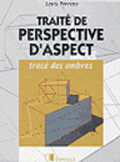 Traité de perspective d'aspect. Tracé des ombres - Parrens Louis