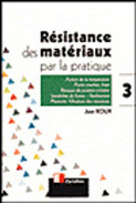 RESISTANCE DES MATERIAUX PAR LA PRATIQUE. Tome 3, Action de la température, Ponts courbes, Biais, Ré - Roux Jean
