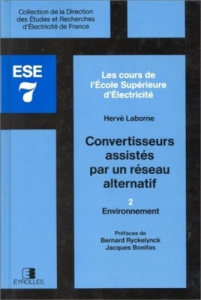 Convertisseurs assistés par un réseau alternatif Tome 2 : Environnement - Laborne H