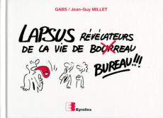 LAPSUS REVELATEURS DE LA VIE DE BUREAU. 2ème édition - GABS A