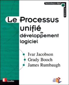 Le processus unifié de développement logiciel - Jacobson Ivar ; Booch Grady ; Rumbaugh James