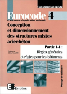 Eurocode Tome 4 : Conception et dimensionnement des structures mixtes acier-béton. Partie 1-1, Règle - COLLECTIF