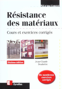Résistance des matériaux. Cours et exercices corrigés - Doubrère Jean-Claude