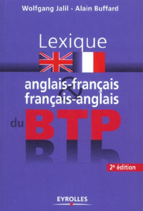 Lexique anglais-français & français-anglais du BTP - Jalil Wolfgang ; Buffard Alain