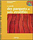 Le guide des parquets et sols stratifiés - Gallauziaux Thierry ; Fedullo David