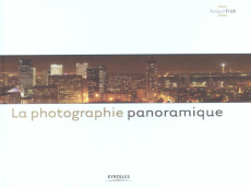 La photographie panoramique - Frich Arnaud