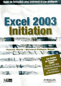 Excel 2003 initiation - Morié Patrick ; Boyer Bernard-Philippe