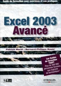 Excel 2003 avancé. Guide de formation avec exercices et cas pratiques - Morié Patrick ; Boyer Bernard-Philippe