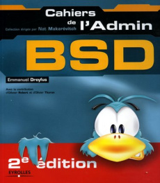 BSD. Les dessous d'UNIX, 2e édition - Dreyfus Emmanuel ; Robert Ollivier ; Tharan Olivie