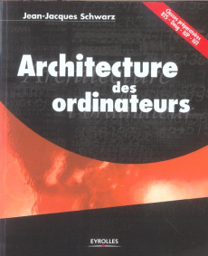 Architecture des ordinateurs - Schwarz Jean-Jacques