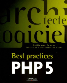 Best practices PHP 5 - Ponçon Guillaume ; Pierre de Geyer Cyril ; Maesano