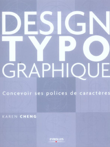 Design de polices de caractères. Conception, dessin, usage - Cheng Karen ; Quentin Brigitte