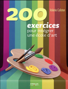 200 exercices pour intégrer une école d'art - Colston Valérie ; Quentin Brigitte