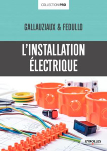 L'installation électrique. 5e édition - Gallauziaux Thierry ; Fedullo David
